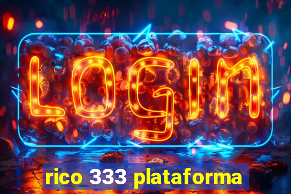 rico 333 plataforma