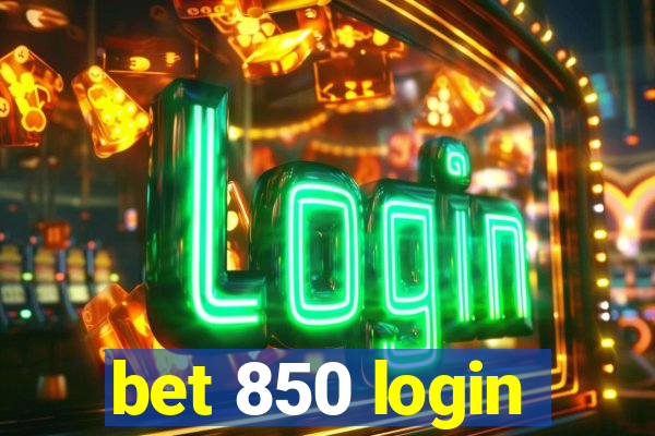 bet 850 login