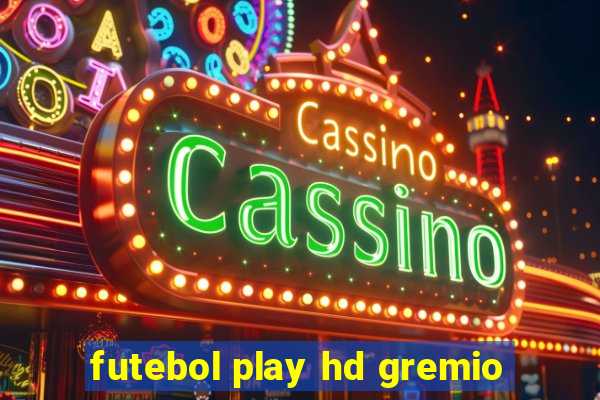 futebol play hd gremio