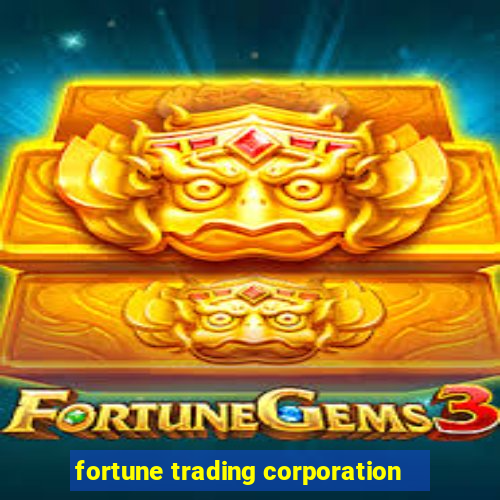 fortune trading corporation