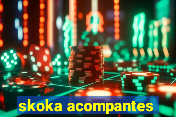 skoka acompantes