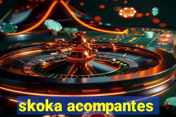 skoka acompantes