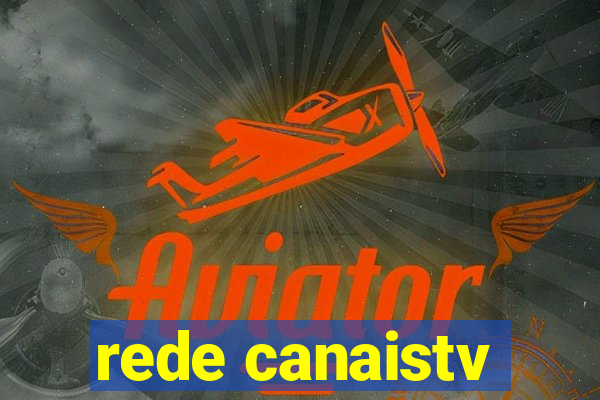 rede canaistv