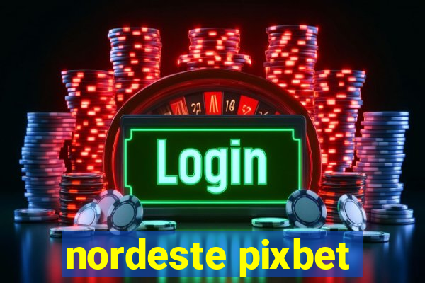 nordeste pixbet