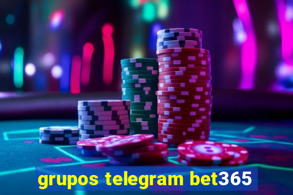 grupos telegram bet365