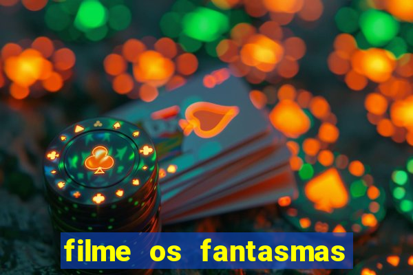 filme os fantasmas de scrooge