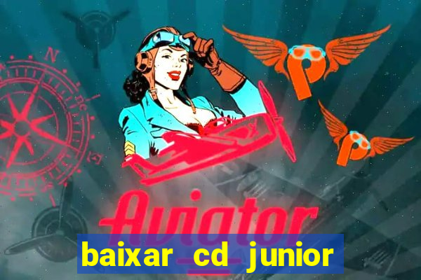 baixar cd junior marques 2024