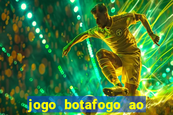 jogo botafogo ao vivo hd