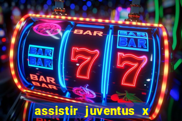 assistir juventus x bayer leverkusen futemax