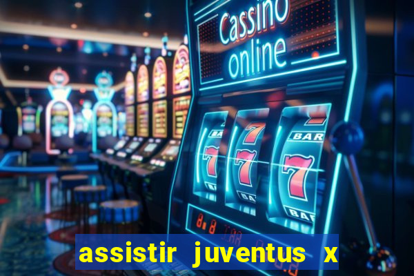 assistir juventus x bayer leverkusen futemax