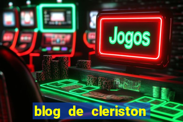 blog de cleriston silva serrinha bahia