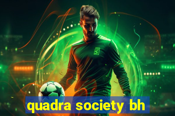 quadra society bh