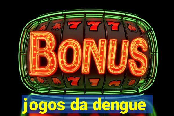 jogos da dengue