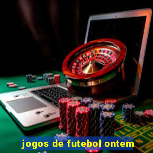 jogos de futebol ontem