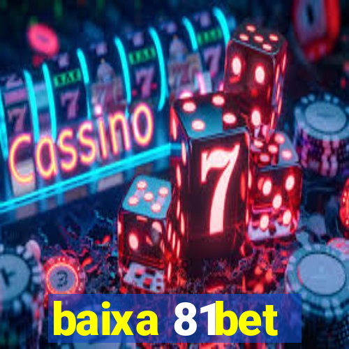 baixa 81bet