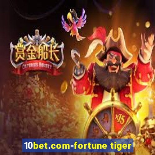 10bet.com-fortune tiger