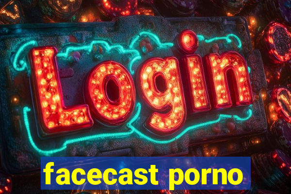 facecast porno