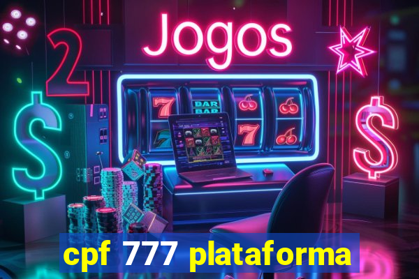 cpf 777 plataforma