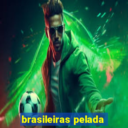 brasileiras pelada