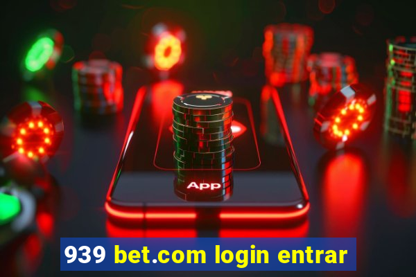 939 bet.com login entrar