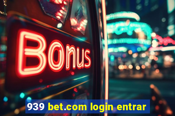 939 bet.com login entrar