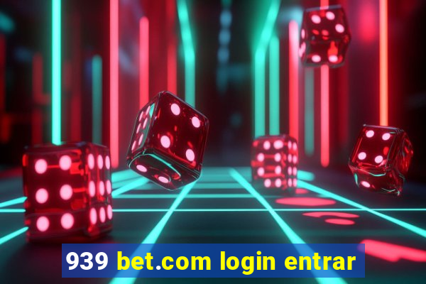 939 bet.com login entrar