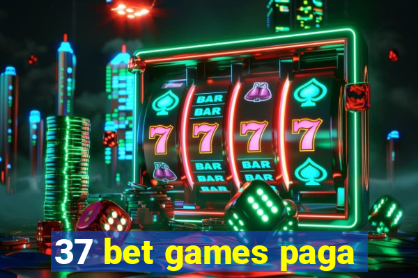 37 bet games paga