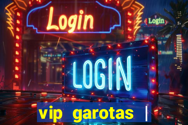 vip garotas | acompanhantes santa maria