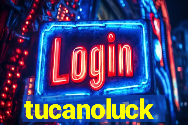 tucanoluck