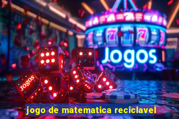 jogo de matematica reciclavel