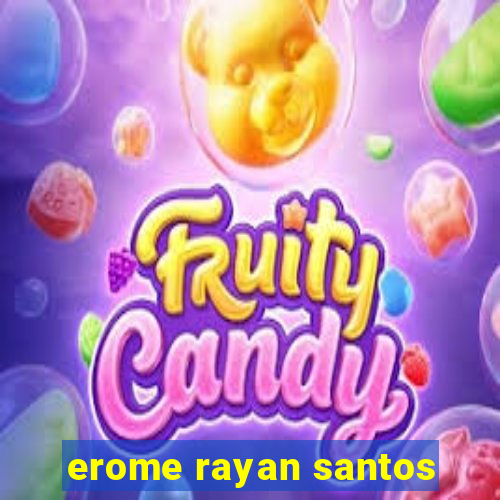 erome rayan santos