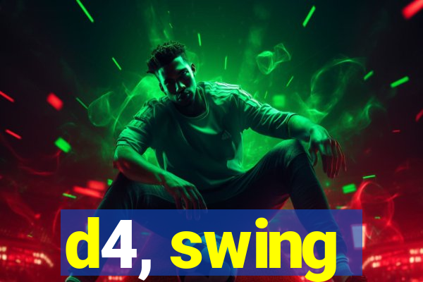 d4, swing