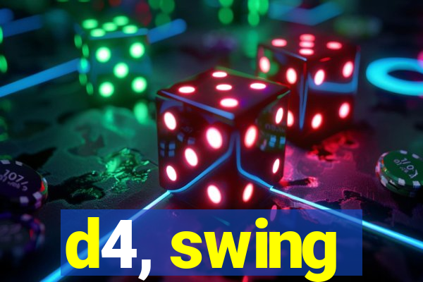 d4, swing