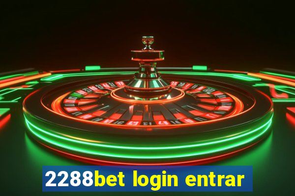 2288bet login entrar