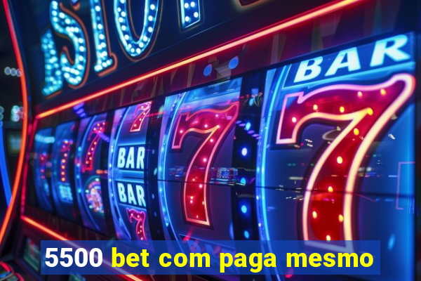 5500 bet com paga mesmo