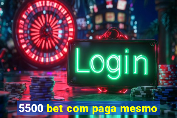 5500 bet com paga mesmo