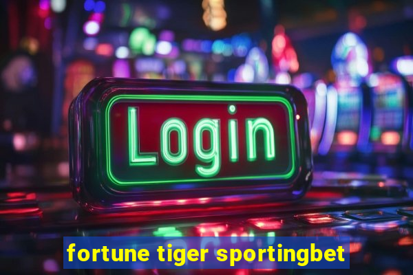 fortune tiger sportingbet