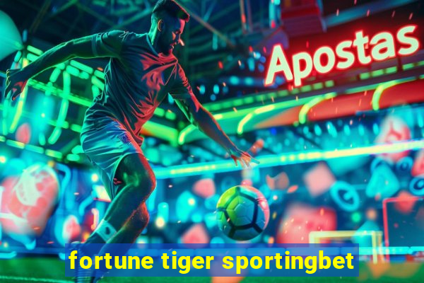 fortune tiger sportingbet