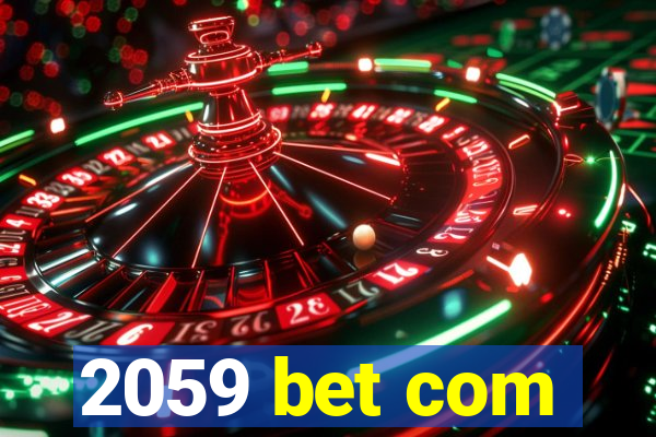 2059 bet com