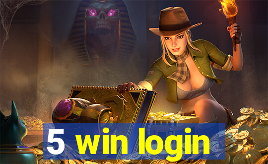 5 win login