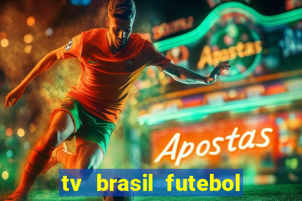 tv brasil futebol da hora