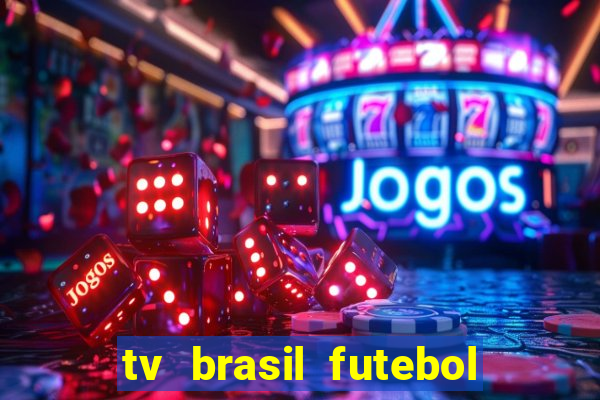 tv brasil futebol da hora