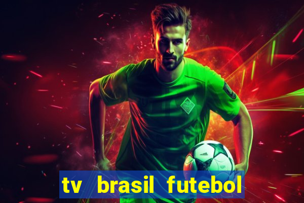 tv brasil futebol da hora