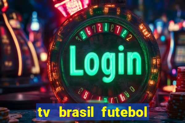 tv brasil futebol da hora