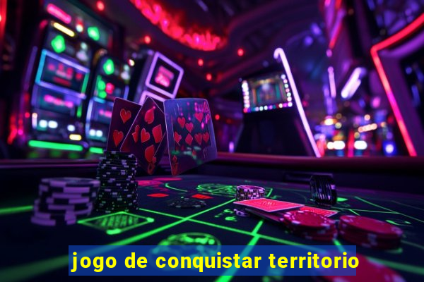 jogo de conquistar territorio