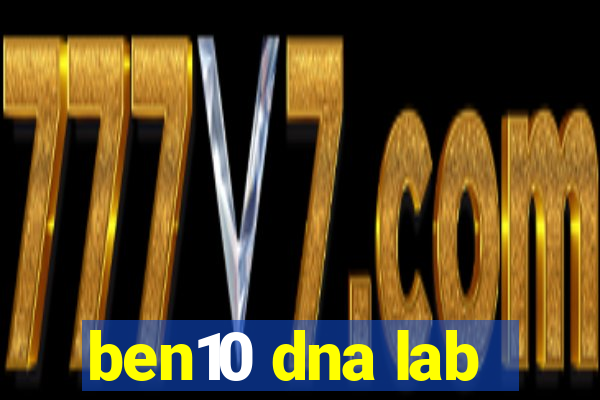 ben10 dna lab