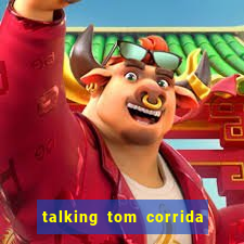 talking tom corrida do ouro dinheiro infinito