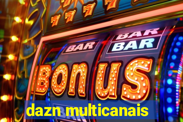 dazn multicanais