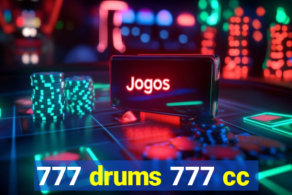 777 drums 777 cc