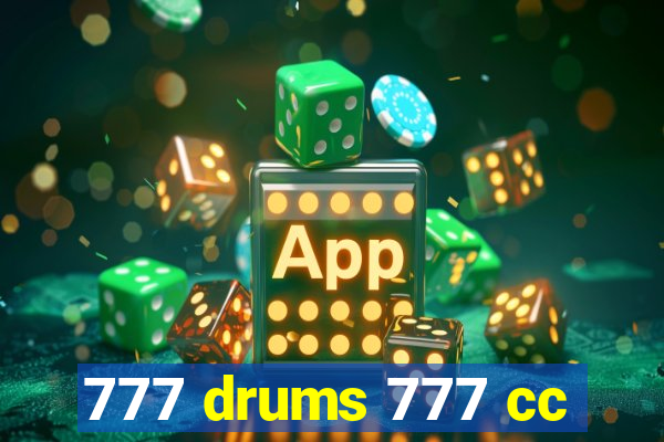 777 drums 777 cc